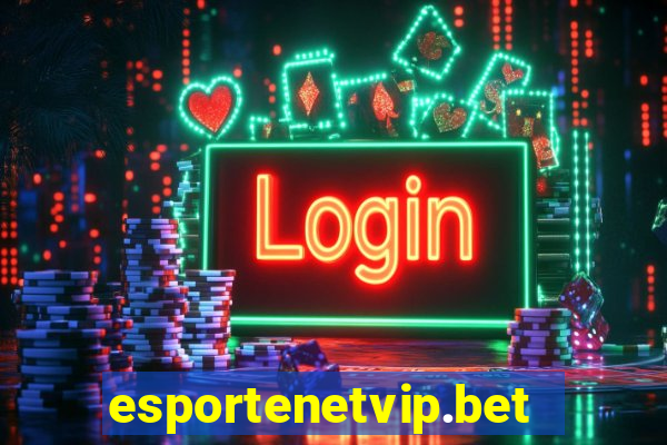 esportenetvip.bet - apostas online